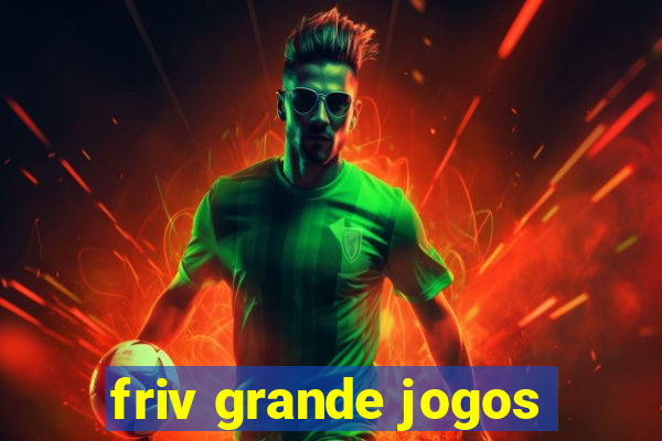 friv grande jogos